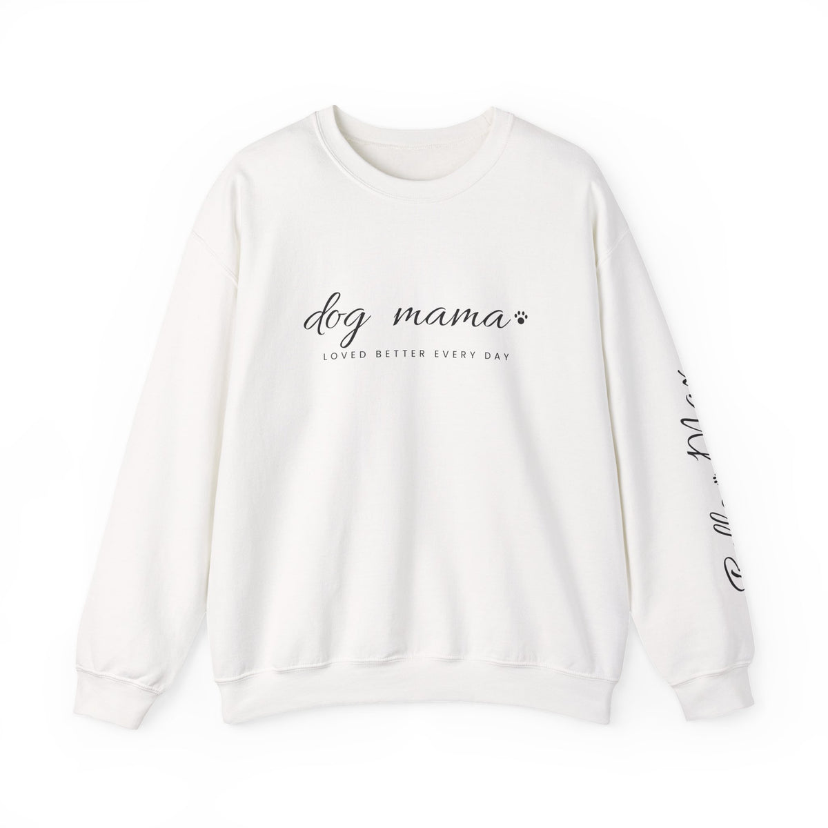 Personalized Dog Mama Sweatshirt - Loved Better Every Day | Pet Names on Sleeve | Choose Your Style | Custom Dog Mom Gift | Gildan Sweatshirt
