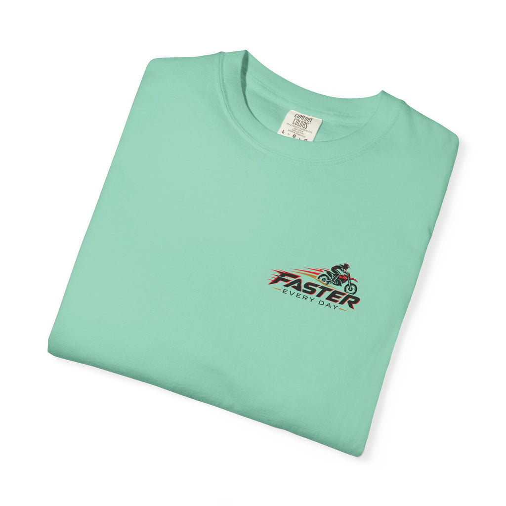 Faster Every Day Ride to Be Better Dirt Bike Tee | Front Logo and Back Print | Motocross Comfort Colors T-Shirt