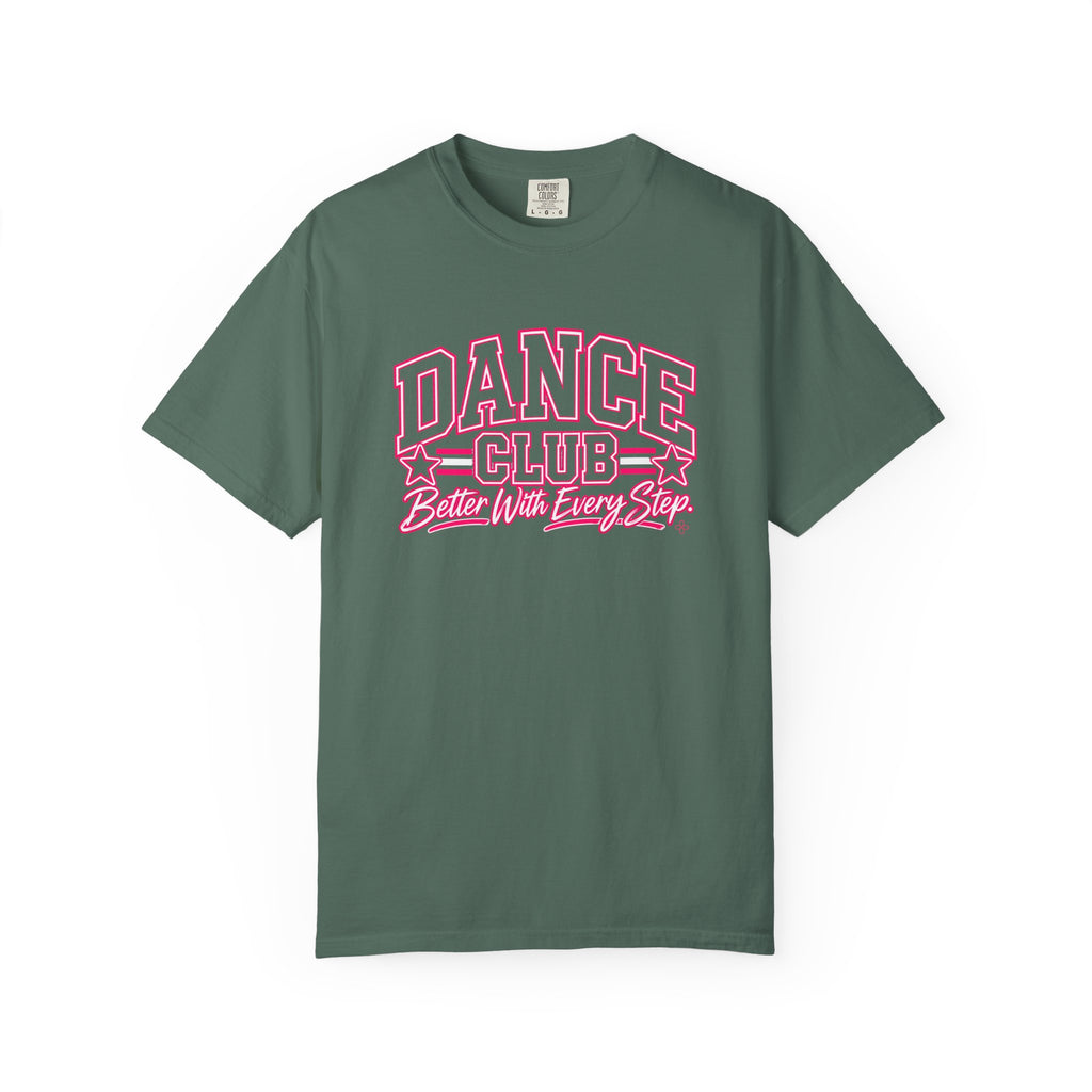 Dance Club T-Shirt | Better With Every Step | Dance Comfort Colors Tee