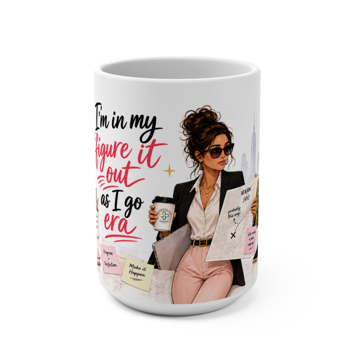 I'm in My Figure It Out as I Go Era - 15 oz Women in Business Mug, Coffee Cup, CEO Mug