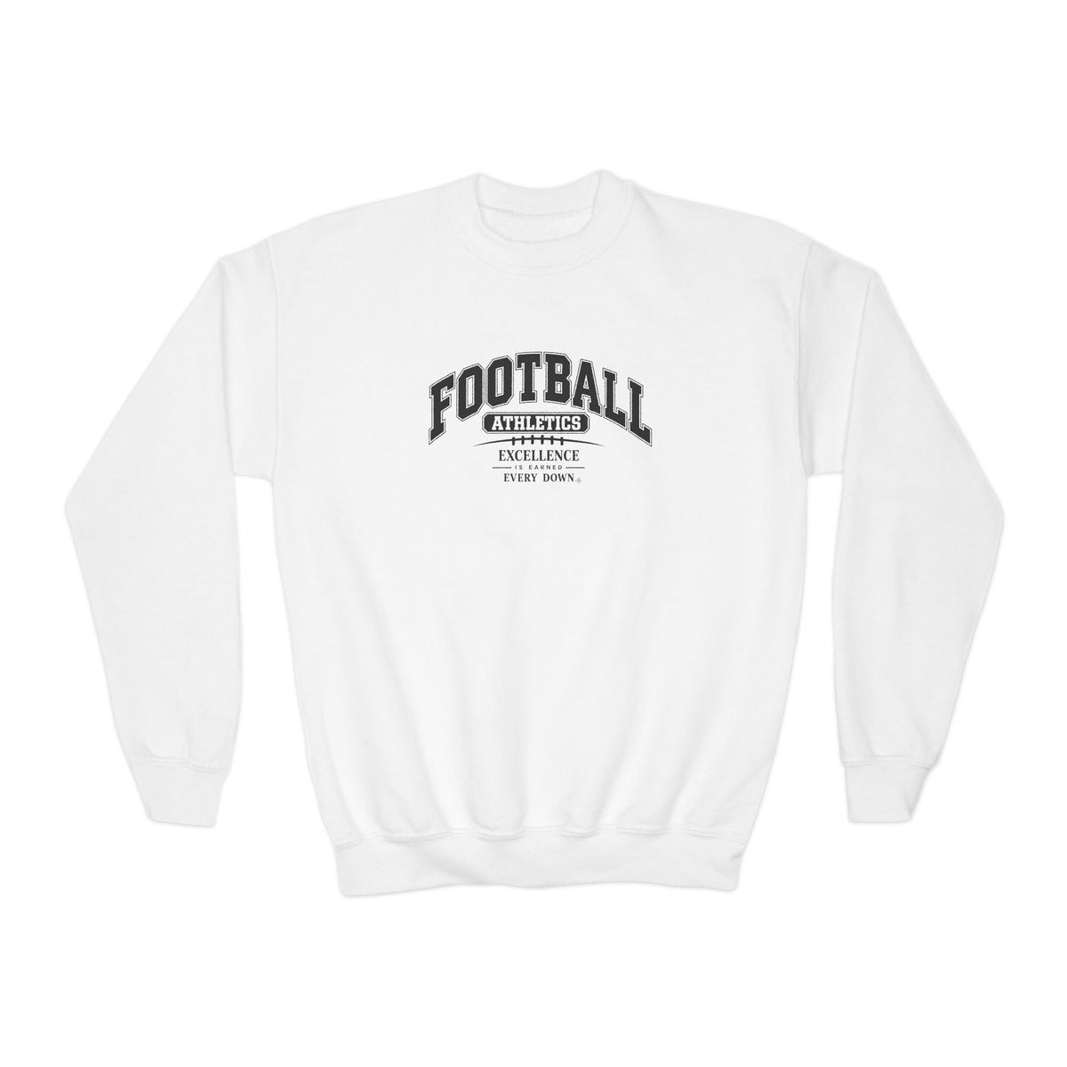 Football Athletics Youth Sweatshirt | Excellence Is Earned Every Down | Kids Football Youth Crewneck