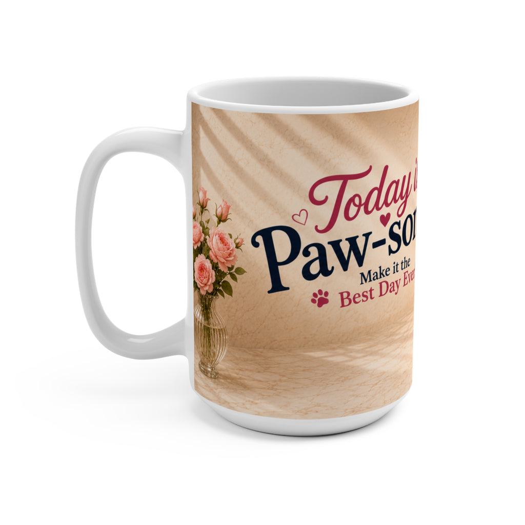 Today is Paw-some! Make It the Best Day Ever! - 15 oz Funny Dog Mug, Coffee Cup, Poodle Mug