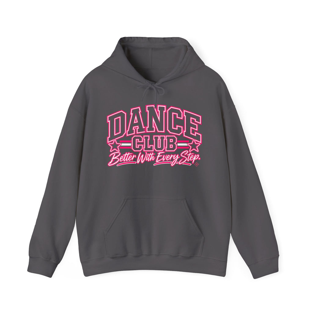 Dance Club Hoodie | Better With Every Step | Dance Gildan Hoodie