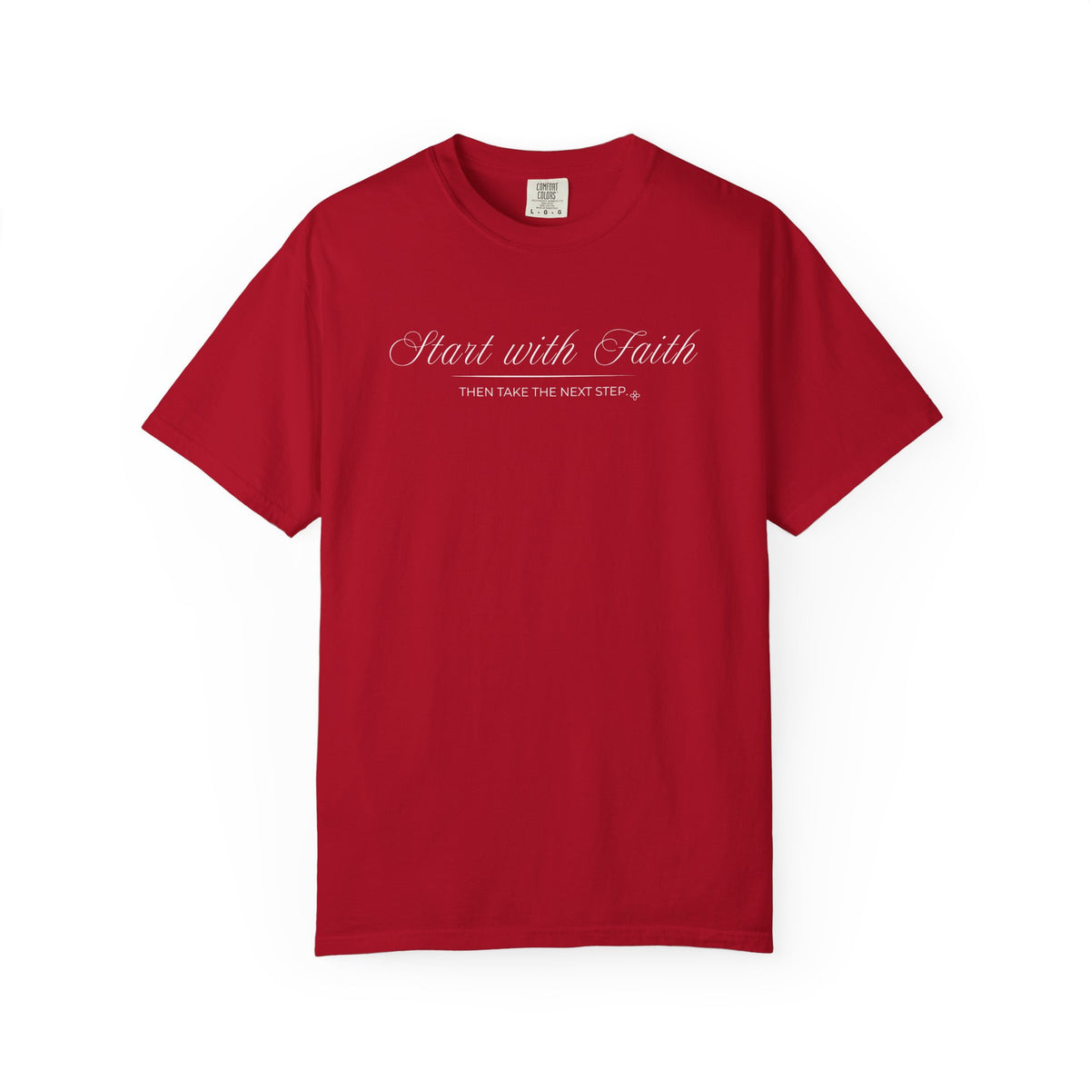 Start with Faith T-Shirt | Then Take The Next Step | Comfort Colors Faith Tee