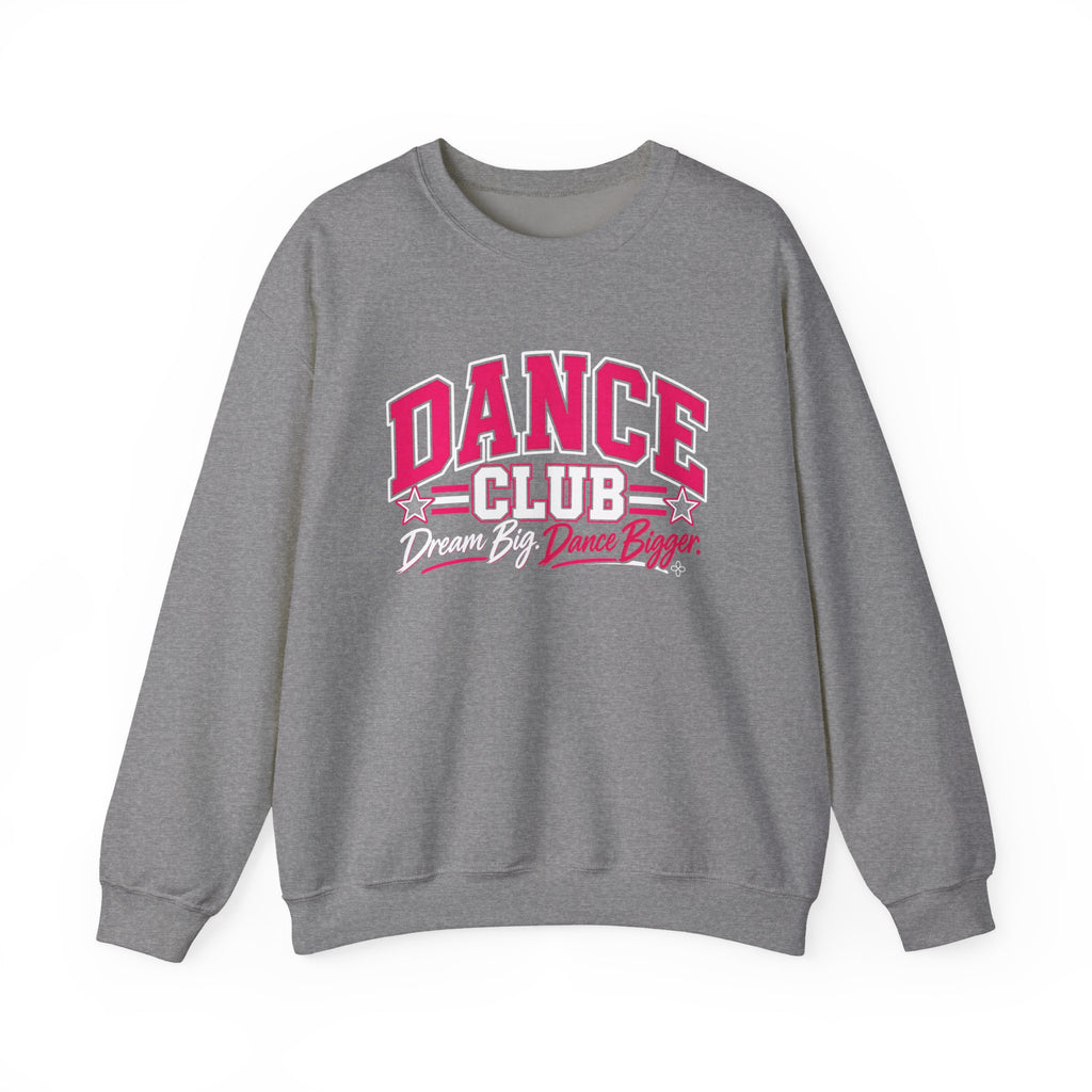 Dance Club Sweatshirt | Dream Big, Dance Bigger | Dance Gildan Crewneck