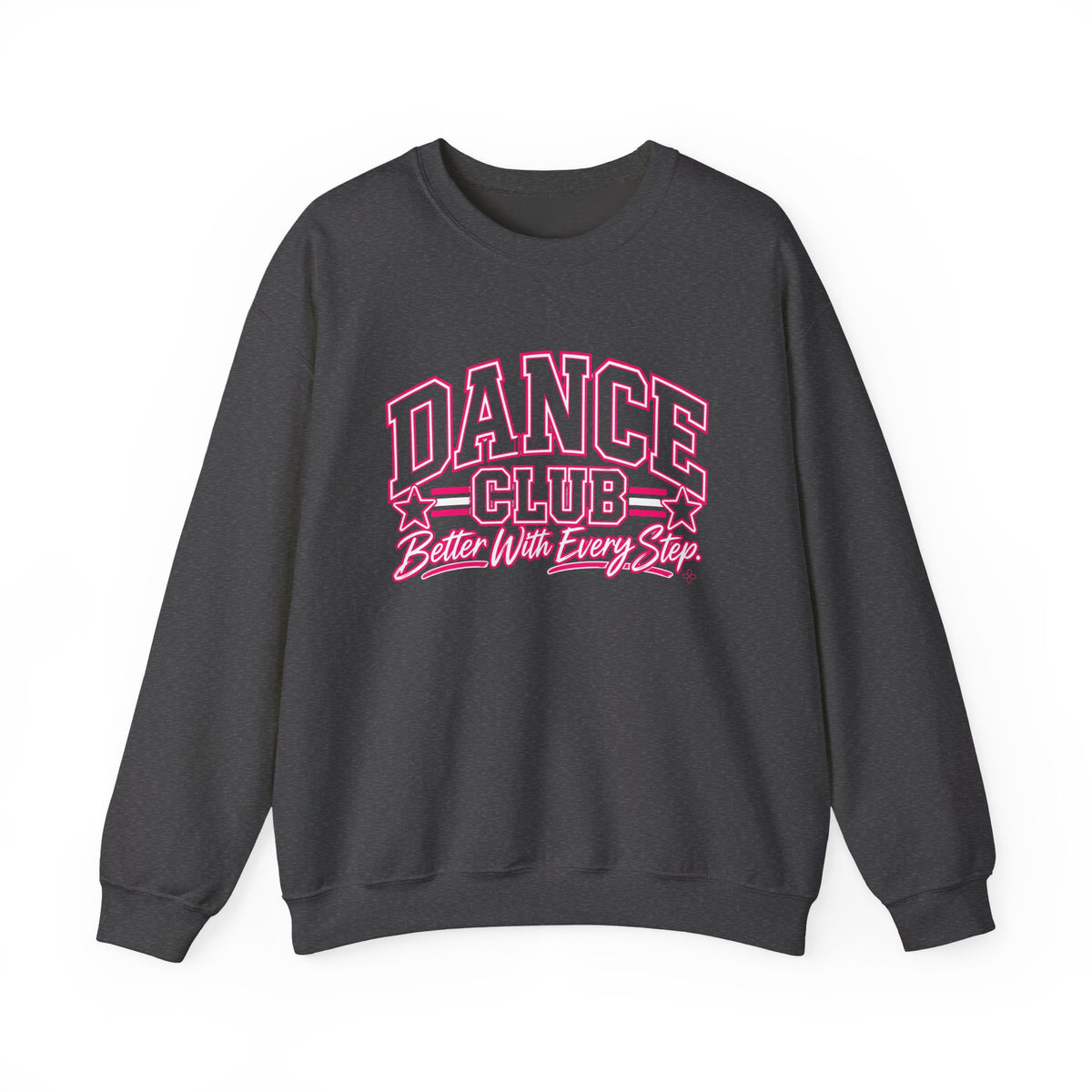 Dance Club Sweatshirt | Better With Every Step | Dance Gildan Crewneck