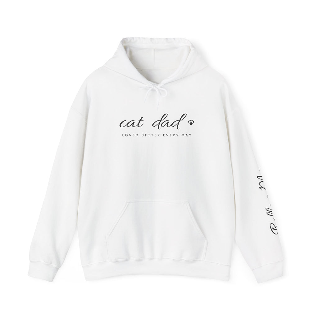 Personalized Cat Dad Hoodie - Loved Better Every Day | Pet Names on Sleeve | Choose Your Style | Custom Cat Dad Gift | Gildan Hoodie