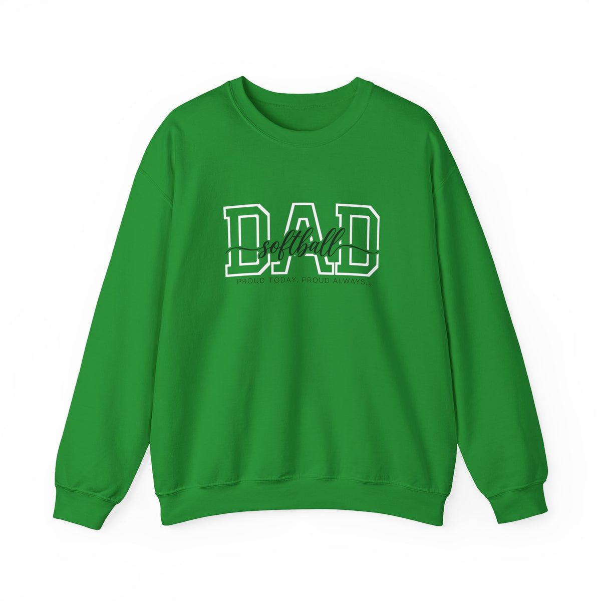 Softball Dad Sweatshirt - Proud Today. Proud Always. | Choose Your Team Color | Gildan Crewneck