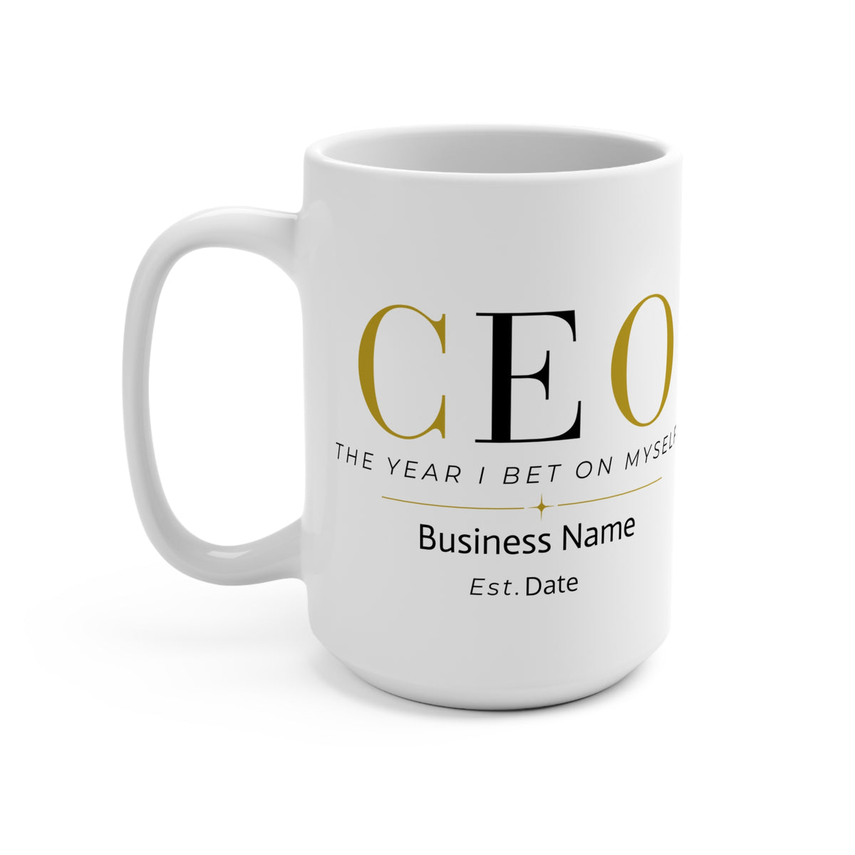 Personalized CEO Mug, Female Entrepreneur Gift, Custom Business Owner 15 oz Coffee Mug - The Year I Bet On Me