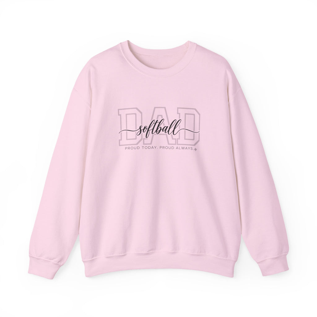 Softball Dad Sweatshirt - Proud Today. Proud Always. | Choose Your Team Color | Gildan Crewneck