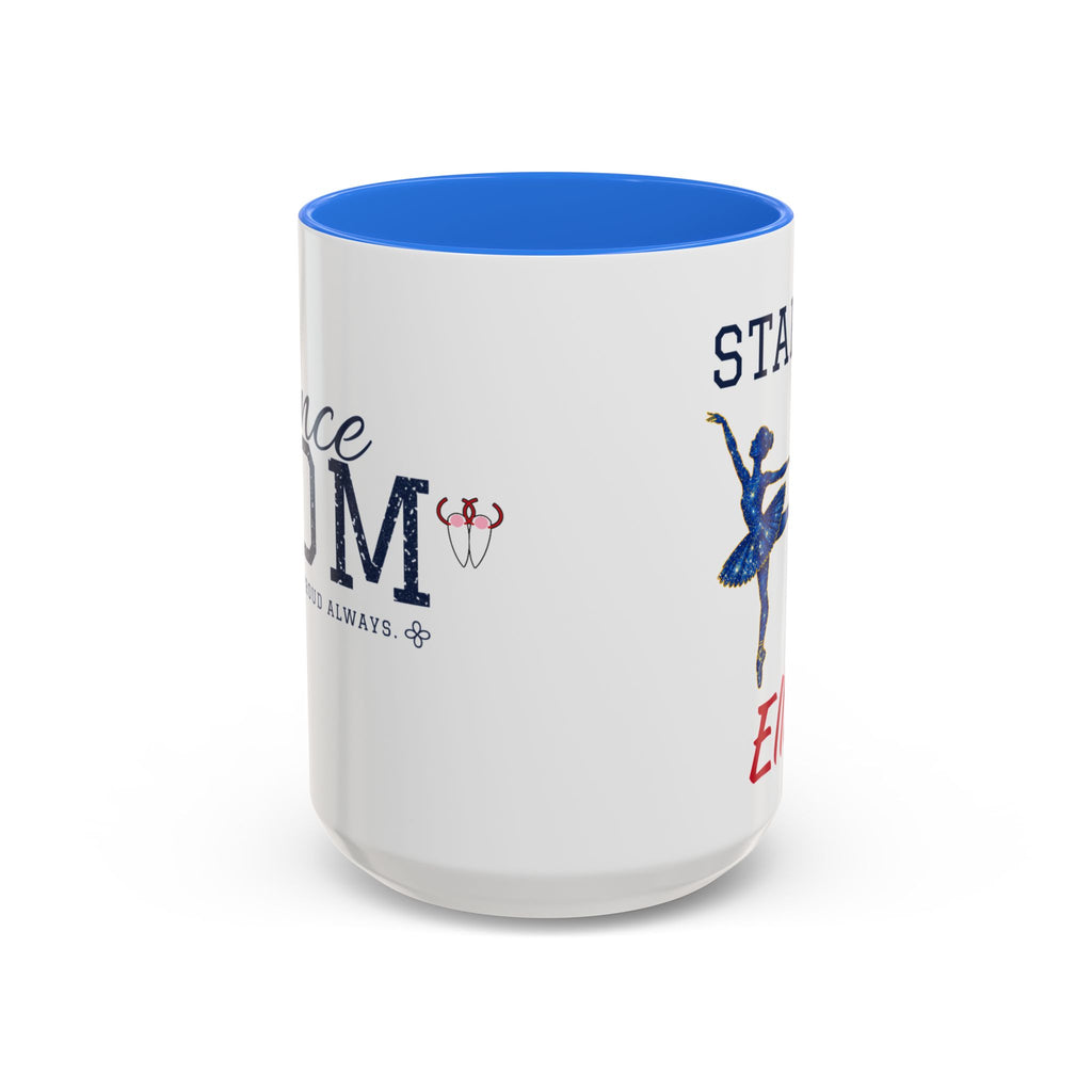 Personalized Dance Mom Mug - Proud Today. Proud Always. | Custom Team Name & Dancer Name | Dance Dad, Grandma Gift | 15 oz