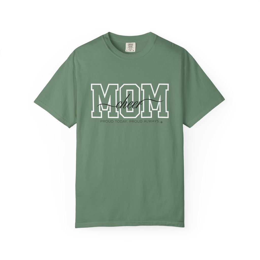 Cheer Mom Shirt - Proud Today. Proud Always. | Choose Your Team Shirt Color | Comfort Colors Tee