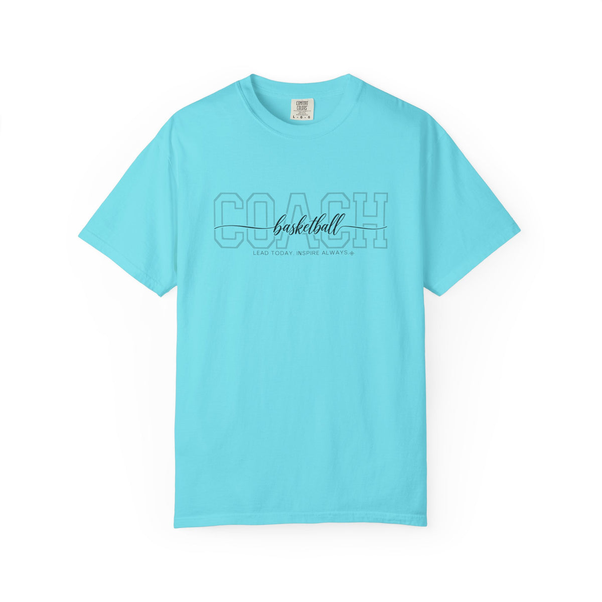 Basketball Coach Shirt - Lead Today. Inspire Always. | Choose Your Team Shirt Color | Comfort Colors Tee