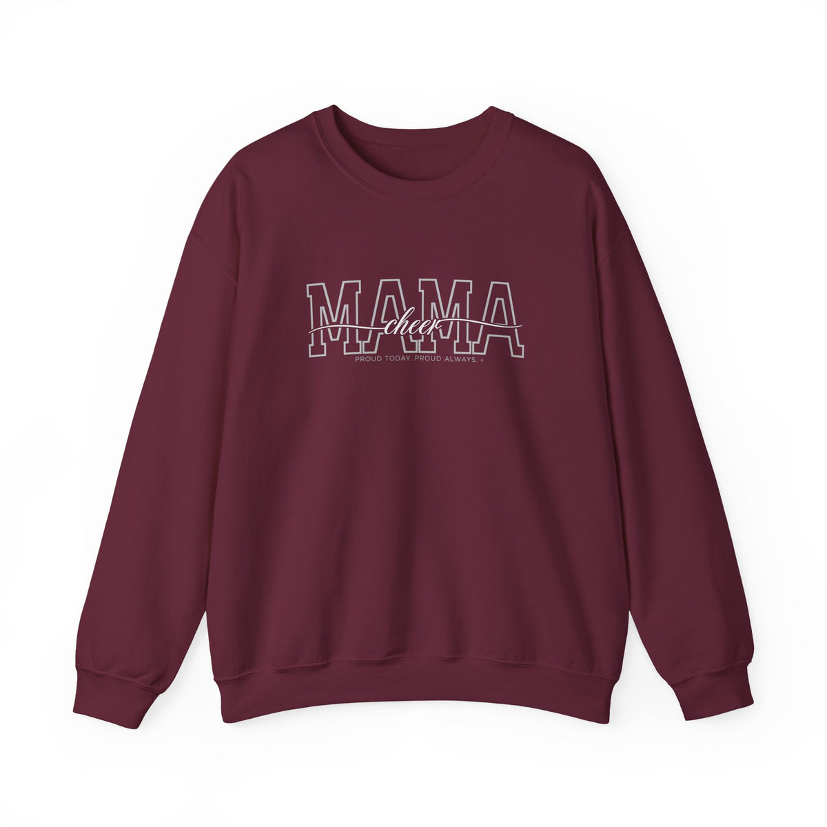 Cheer Mama Sweatshirt - Proud Today. Proud Always. | Choose Your Team Color | Gildan Crewneck