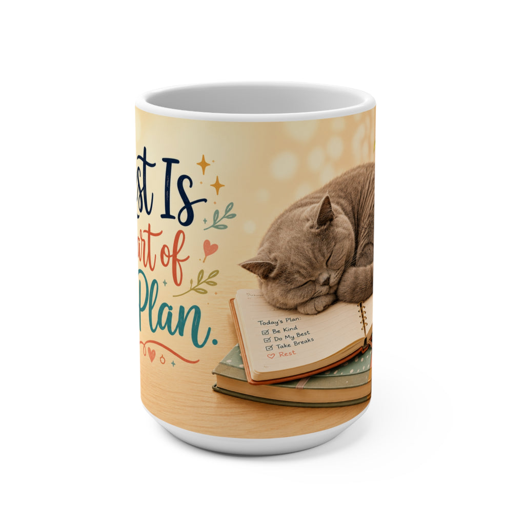 Rest Is Part of the Plan - 15 oz Funny Cat Mug, Coffee Cup