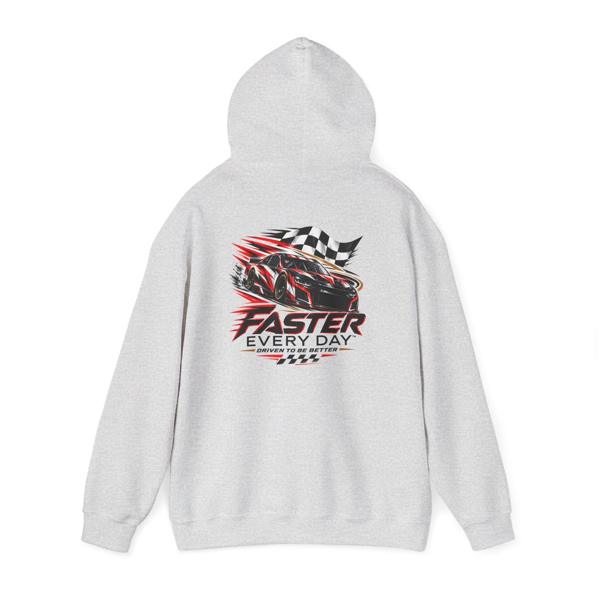 Faster Every Day Stock Car Racing Hoodie | Driven to Be Better | Front Logo and Back Print | Gildan Hoodie