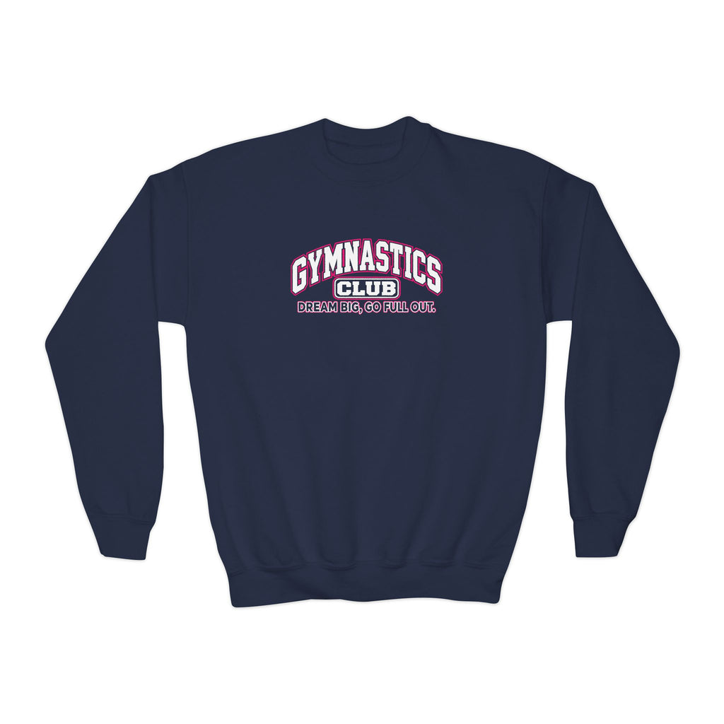 Gymnastics Club Youth Sweatshirt | Dream Big, Go Full Out | Girls Gymnastics Youth Crewneck