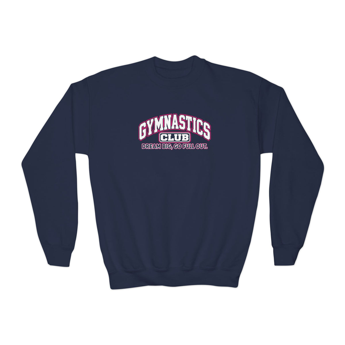 Gymnastics Club Youth Sweatshirt | Dream Big, Go Full Out | Girls Gymnastics Youth Crewneck
