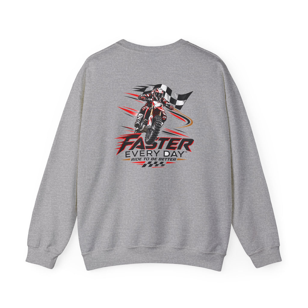 Faster Every Day Ride to Be Better Dirt Bike Sweatshirt | Front Logo and Back Print | Motocross Gildan Crewneck Sweatshirt