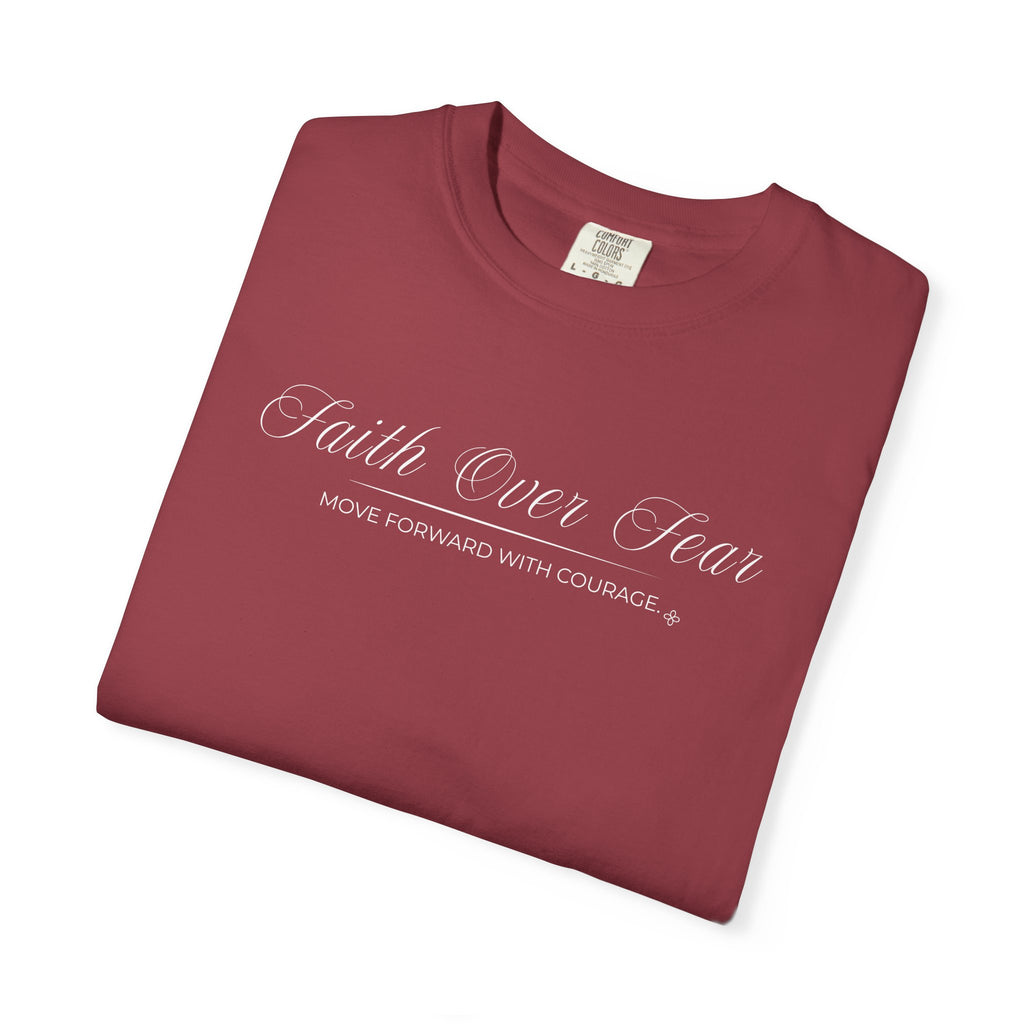 Faith Over Fear T-Shirt | Move Forward With Courage | Comfort Colors Faith Tee
