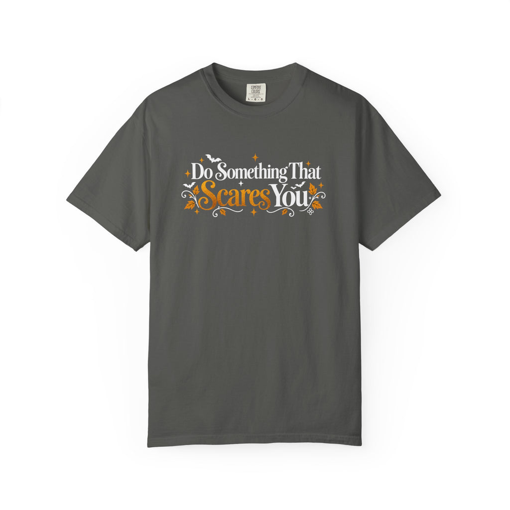 Inspirational Halloween T-Shirt - Do Something That Scares You - Women's Comfort Colors Motivational Shirt
