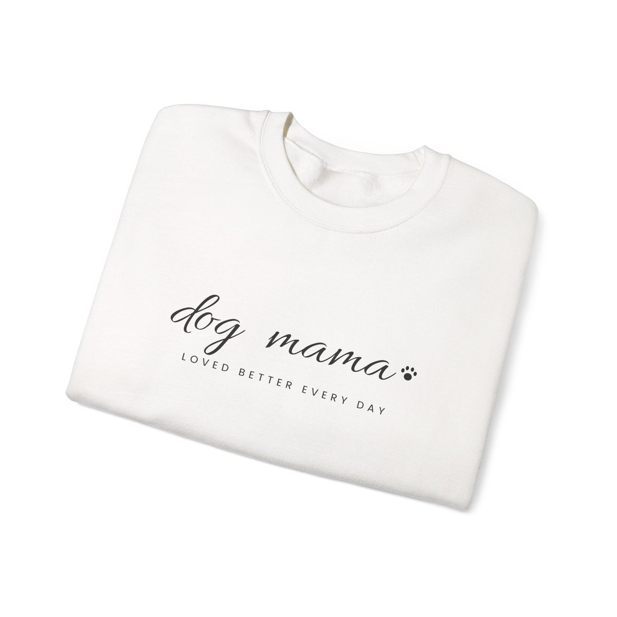 Personalized Dog Mama Sweatshirt - Loved Better Every Day | Pet Names on Sleeve | Choose Your Style | Custom Dog Mom Gift | Gildan Sweatshirt