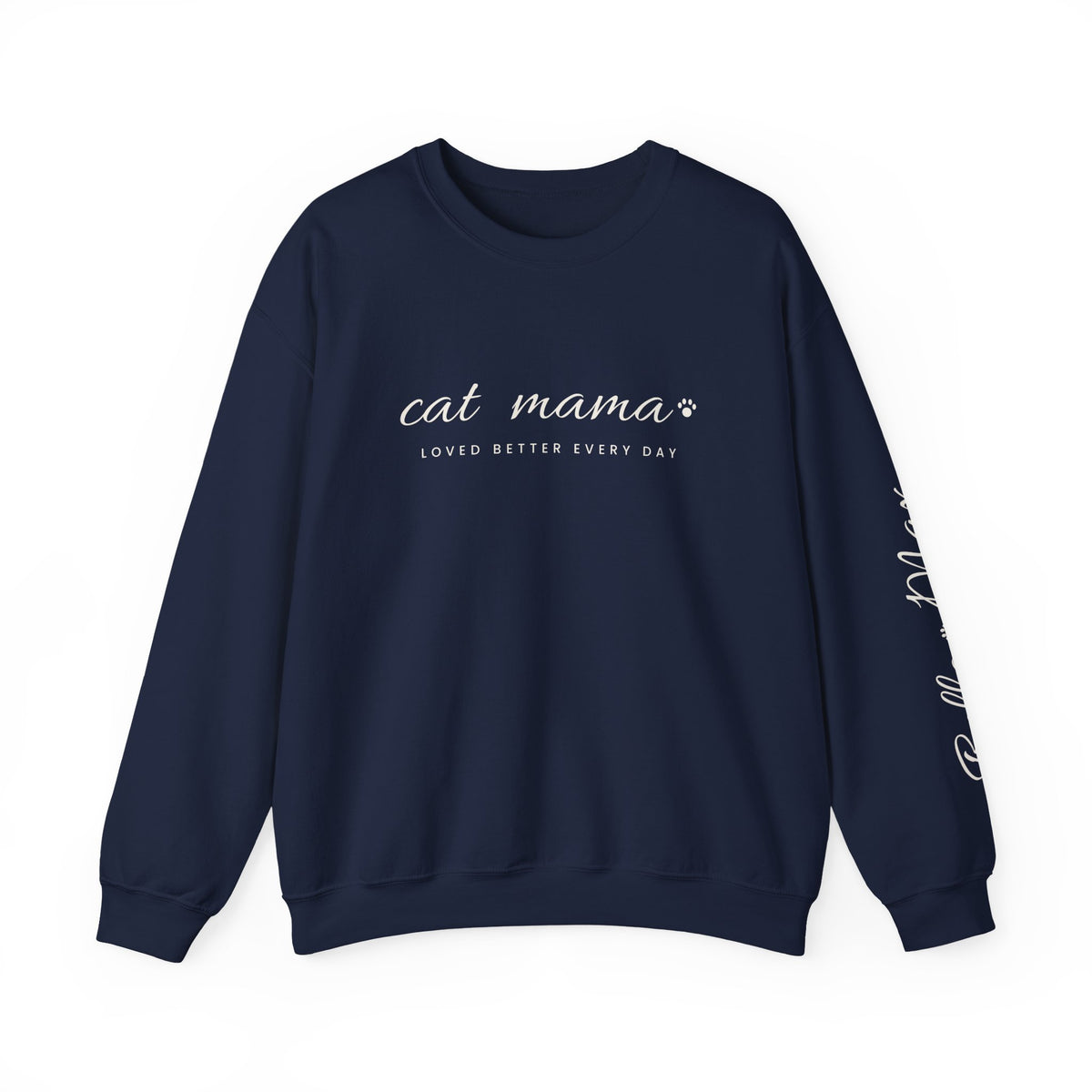 Personalized Cat Mama Sweatshirt - Loved Better Every Day | Pet Names on Sleeve | Choose Your Style | Custom Cat Mom Gift | Gildan Sweatshirt