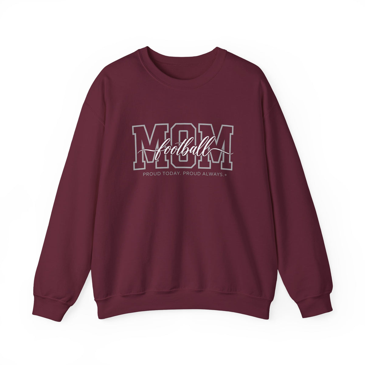 Football Mom Sweatshirt - Proud Today. Proud Always. | Choose Your Team Color | Gildan Crewneck