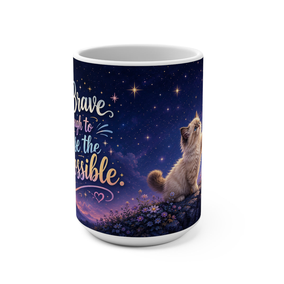 Be Brave Enough to Chase the Impossible - 15 oz Funny Cat Mug, Coffee Cup