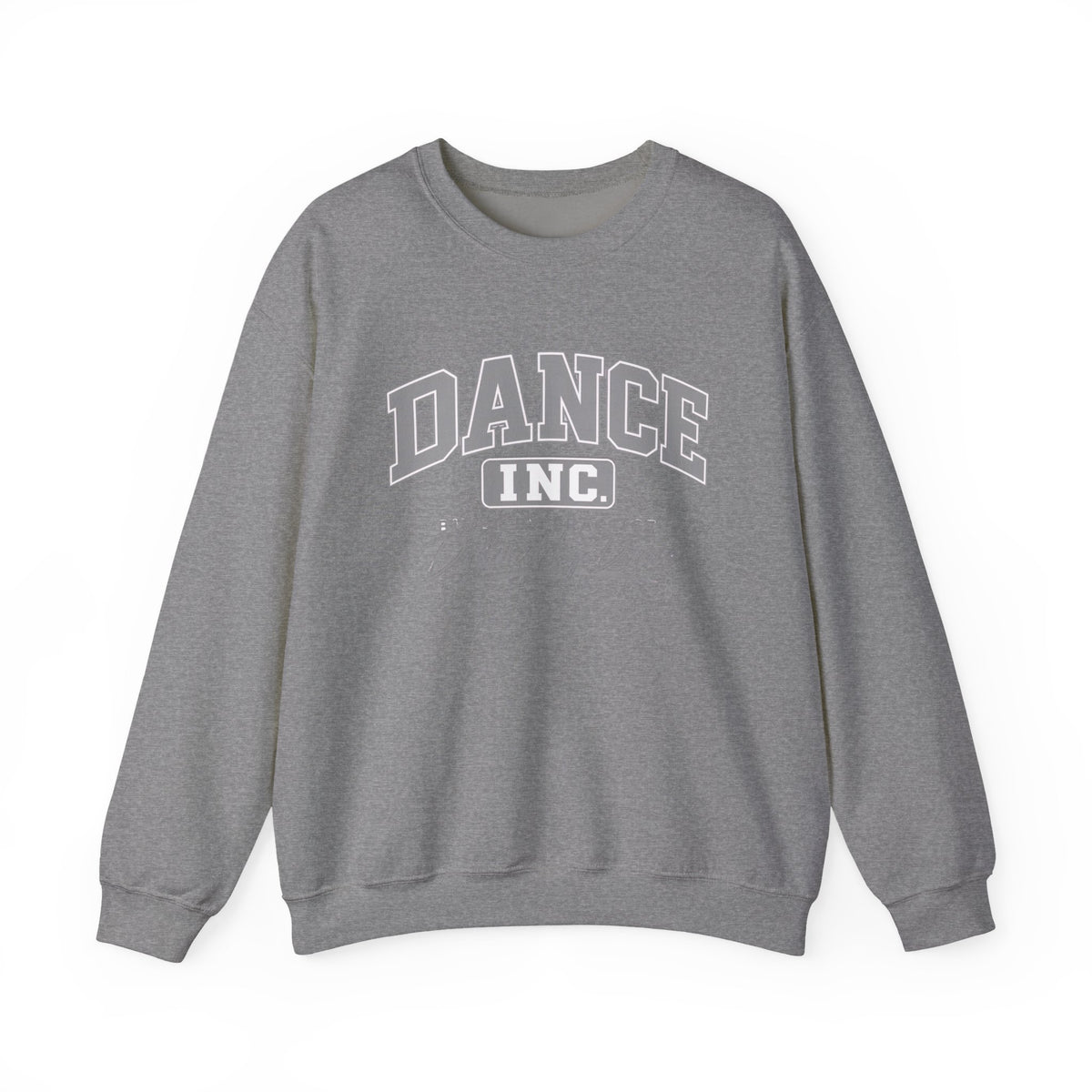 Dance Inc. Sweatshirt | Built by Practice, Defined by Dance | Dance Gildan Crewneck