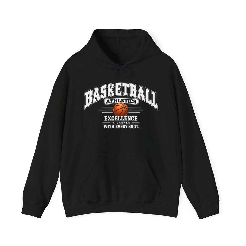 Basketball Athletics Hoodie | Excellence Is Earned With Every Shot | Basketball Gildan Hoodie