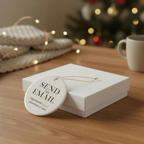 Better Every Day - Business Inspiration Ornament - Send the Email | Gift for a Freelancer or Mompreneur