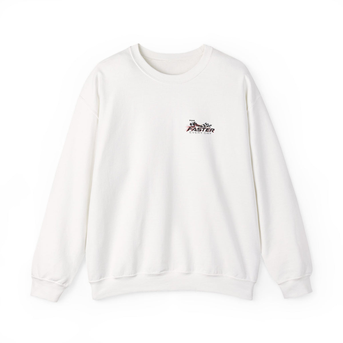 Faster Every Day Dragster Sweatshirt | Driven to Be Better | Front Logo and Back Print | Gildan Crewneck Sweatshirt