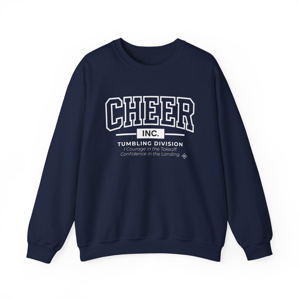 Cheer Inc. Tumbling Division Sweatshirt | Courage in the Takeoff, Confidence in the Landing | Cheer Gildan Crewneck