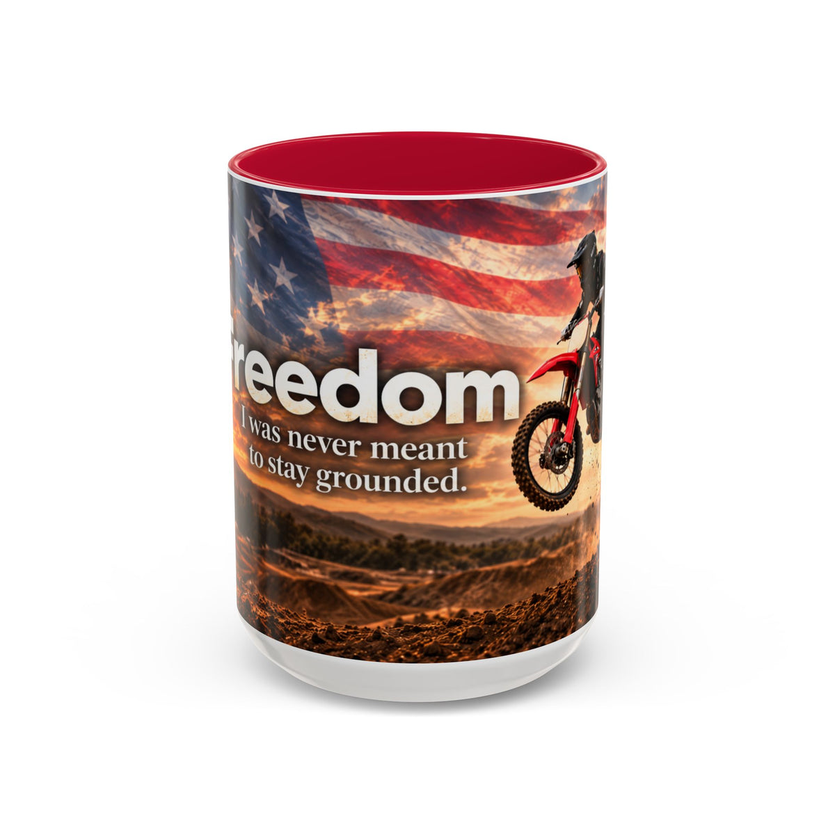 Freedom - I Was Never Meant to Stay Grounded | 15 oz Motocross Dirt Bike Mug, Coffee Cup