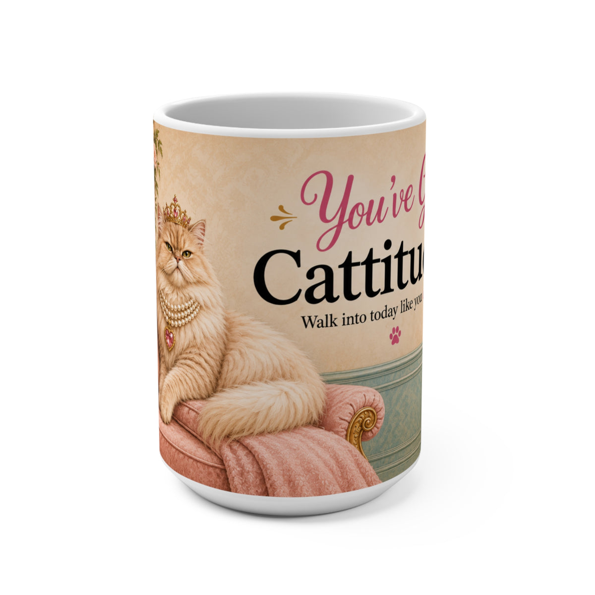 You've Got Cattitude - 15 oz Funny Cat Mug, Coffee Cup