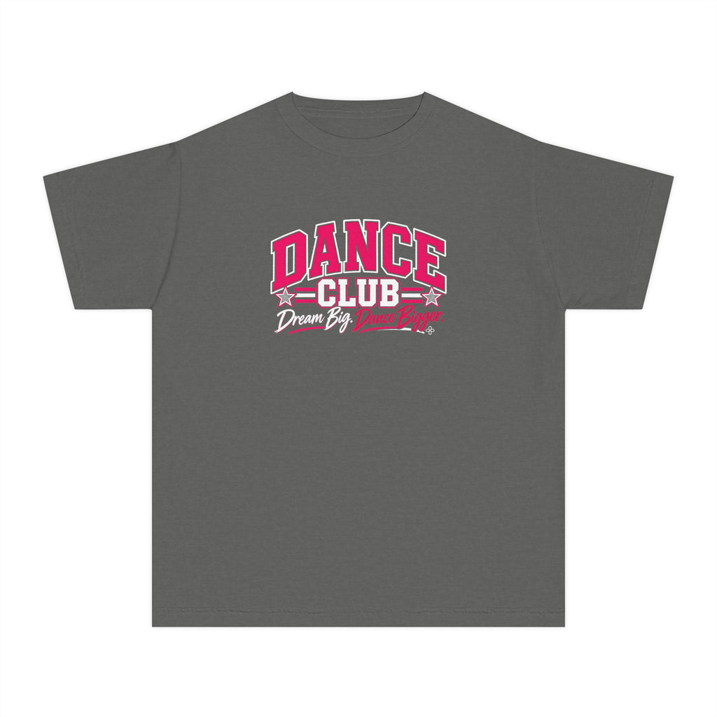 Dance Club Youth T-Shirt | Dream Big, Dance Bigger | Girls Dance Comfort Colors Youth Tee