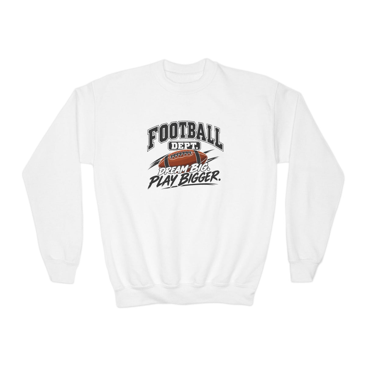 Football Department Youth Sweatshirt | Dream Big, Play Bigger | Kids Football Youth Crewneck
