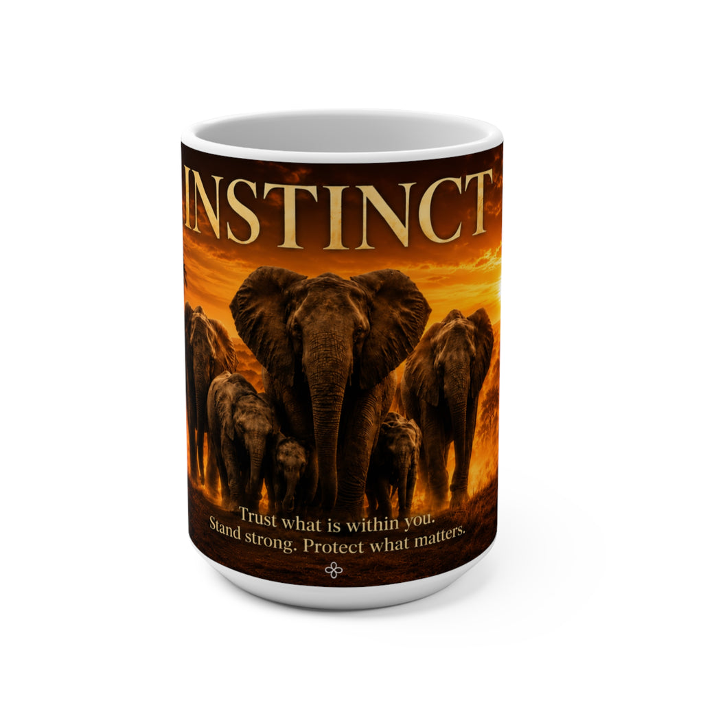 INSTINCT - Elephant - Trust What Is Within You, Stand Strong - 15 oz Inspirational Mug, Coffee Cup, Intentionalities