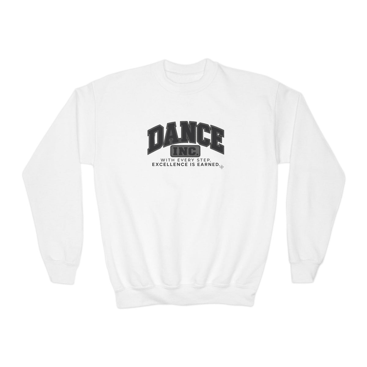 Dance Inc. Youth Sweatshirt | With Every Step, Excellence Is Earned | Girls Dance Youth Crewneck