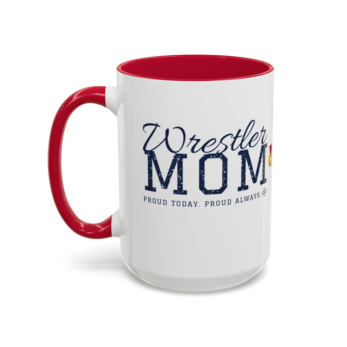 Personalized Wrestling Mom Mug - Proud Today. Proud Always. | Custom Team Name & Wrestler Name | Wrestling Dad, Grandma Gift | 15 oz