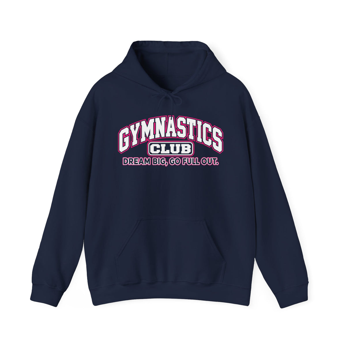Gymnastics Club Hoodie | Dream Big, Go Full Out | Gymnastics Gildan Hoodie