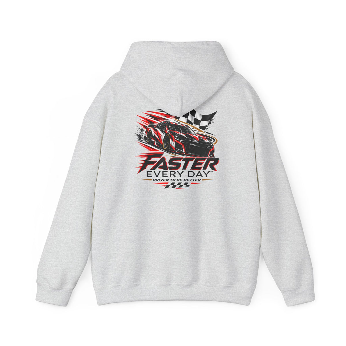 Faster Every Day Stock Car Racing Hoodie | Driven to Be Better | Front Logo and Back Print | Gildan Hoodie