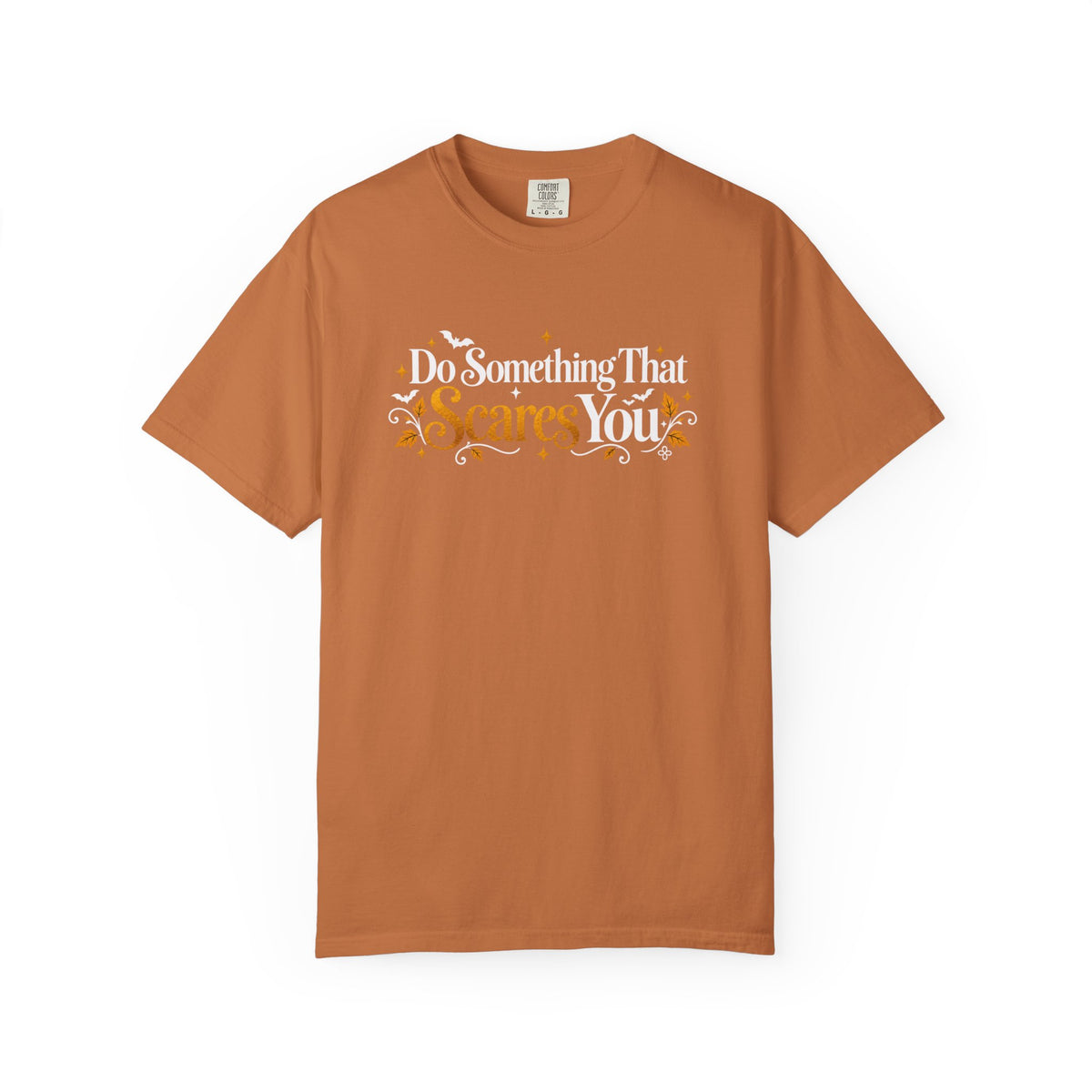 Inspirational Halloween T-Shirt - Do Something That Scares You - Women's Comfort Colors Motivational Shirt