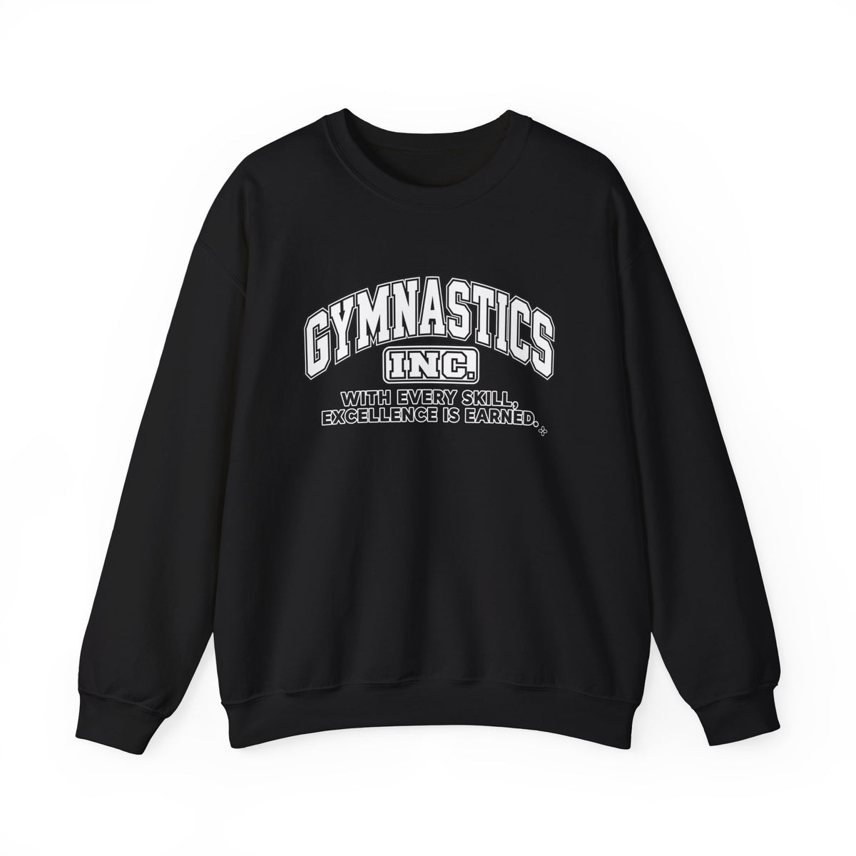 Gymnastics Inc. Sweatshirt | With Every Skill, Excellence Is Earned | Gymnastics Gildan Crewneck