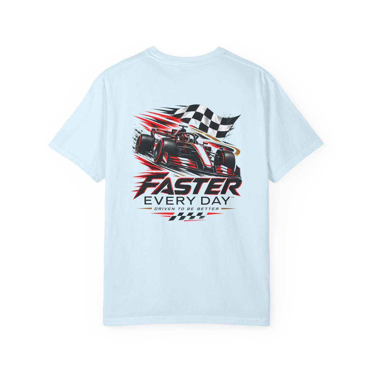 Faster Every Day Formula Race Car Tee | Driven to Be Better | Front Logo and Back Print | Comfort Colors T-Shirt
