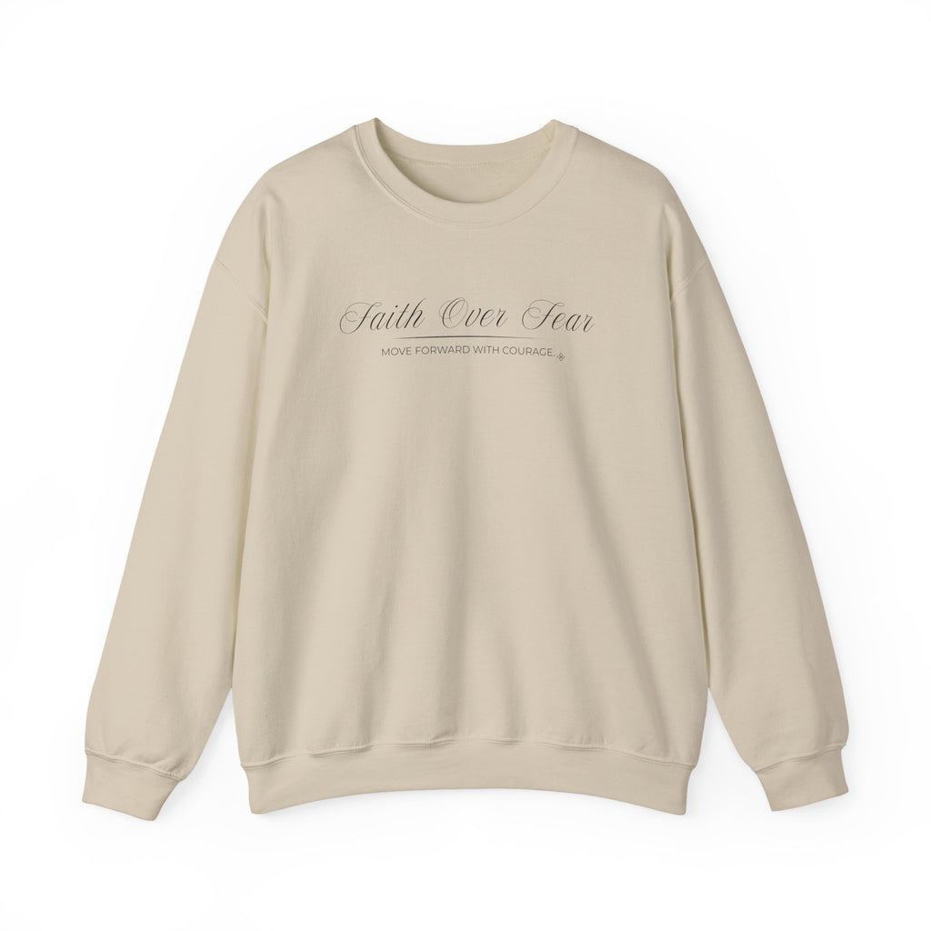 Faith Over Fear Sweatshirt | Move Forward With Courage | Faith Crewneck