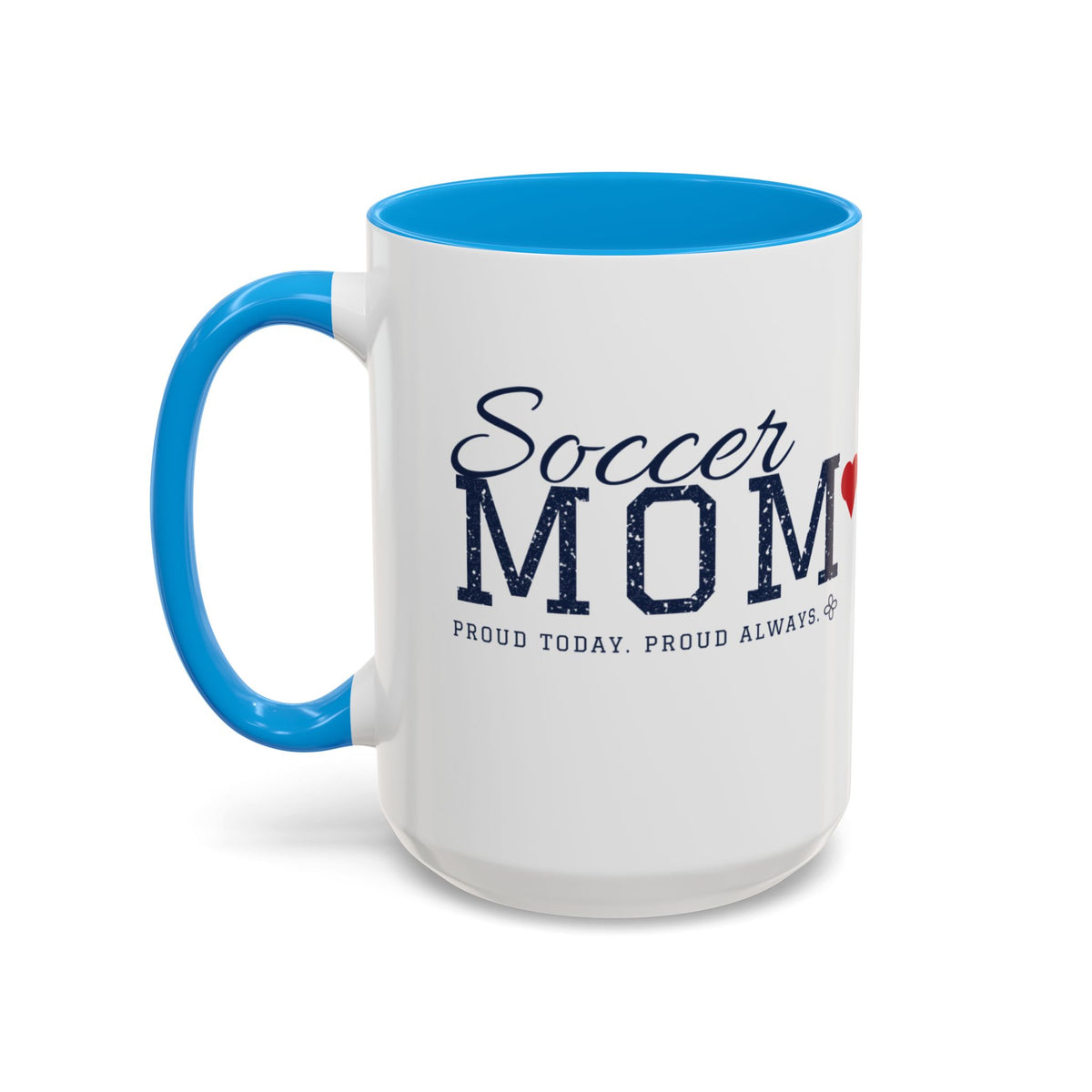 Personalized Soccer Mom Mug - Proud Today. Proud Always. | Custom Team Name, Number & Player Name | Soccer Dad, Grandma Gift | 15 oz