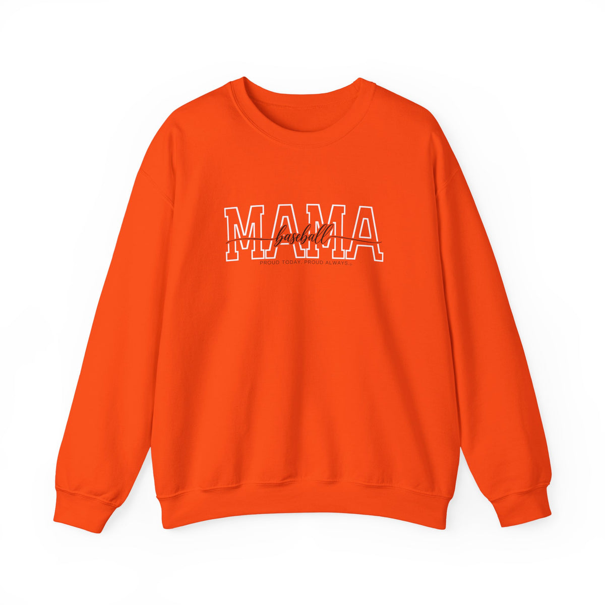 Baseball Mama Sweatshirt - Proud Today. Proud Always. | Choose Your Team Color | Gildan Crewneck
