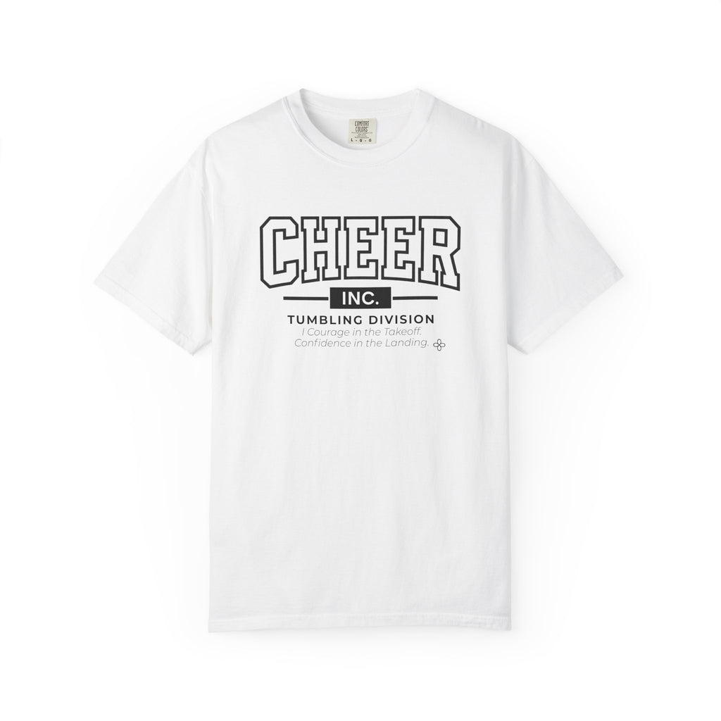 Cheer Inc. Tumbling Division T-Shirt | Courage in the Takeoff, Confidence in the Landing | Cheer Comfort Colors Tee
